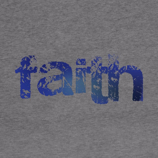 Faith grunge style - Christian Design by Third Day Media, LLC.